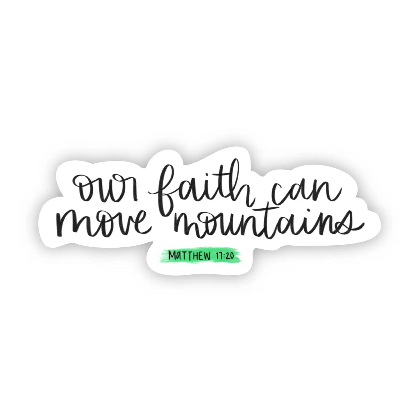 Our Faith Can Move Mountains Sticker