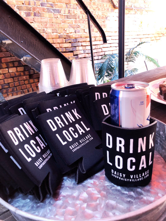 DRINK LOCAL CAN SLEEVE | Daisy Village